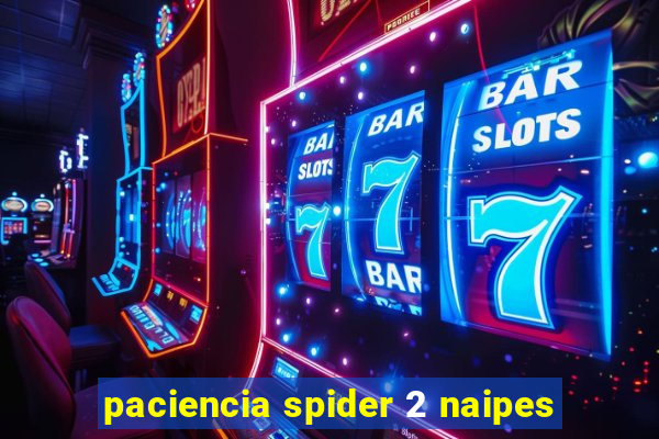 paciencia spider 2 naipes